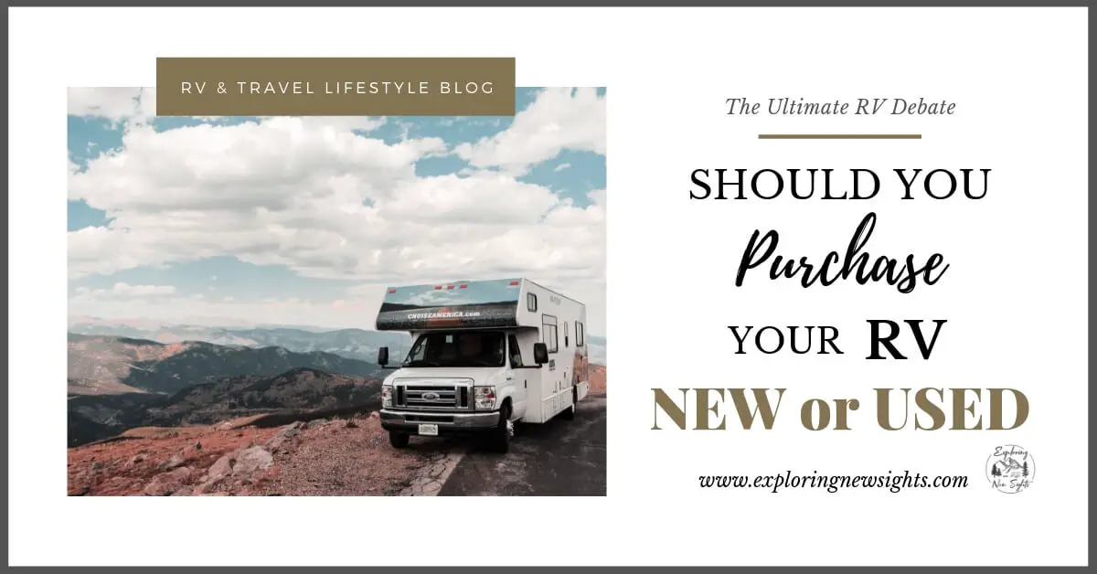 Should You Buy a New or Used RV? Analyzing the Pros & Cons The Ultimate RV Debate 2 - Should You Buy a New or Used RV? Analyzing the Pros & Cons